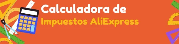 Calculadora Impuestos AliExpress